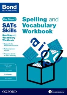 Bond SATs Skills Spelling and Vocabulary Workbook : 9-10 years