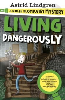 A Kalle Blomkvist Mystery: Living Dangerously