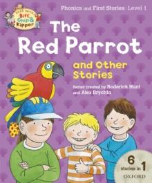 Read with Biff, Chip and Kipper Phonics & First Stories: Level 1: The Red Parrot and Other Stories