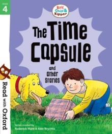 Read with Oxford: Stage 4: Biff, Chip and Kipper: The Time Capsule and Other Stories