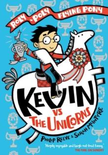 Kevin vs the Unicorns: Roly Poly Flying Pony