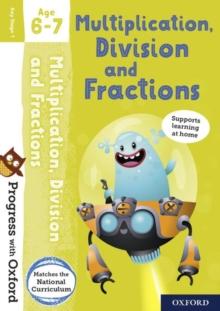 Progress with Oxford: Multiplication, Division and Fractions Age 6-7