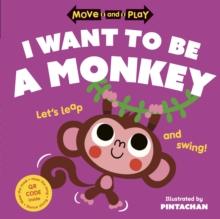 Move and Play: I Want to Be a Monkey