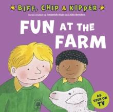 Fun at the Farm (First Experiences with Biff, Chip & Kipper)