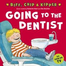 Going to the Dentist (First Experiences with Biff, Chip & Kipper)