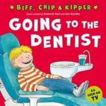 Going to the Dentist (First Experiences with Biff, Chip & Kipper)