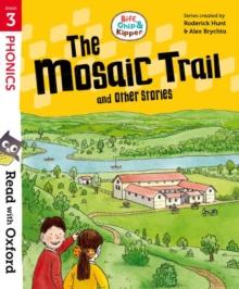 Read with Oxford: Stage 3: Biff, Chip and Kipper: The Mosaic Trail and Other Stories