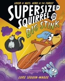 Supersized Squirrel and the Big Stink