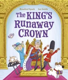 The King's Runaway Crown: A coronation caper