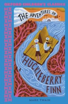 Oxford Children's Classics: The Adventures of Huckleberry Finn