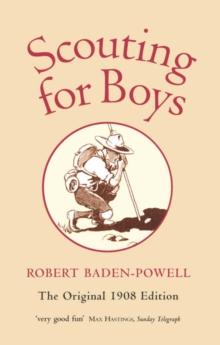 Scouting for Boys : A Handbook for Instruction in Good Citizenship