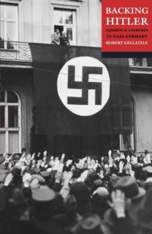 Backing Hitler : Consent and Coercion in Nazi Germany