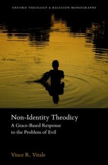 Non-Identity Theodicy : A Grace-Based Response To The Problem Of Evil