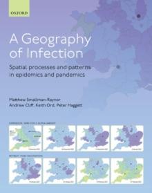 A Geography of Infection : Spatial Processes and Patterns in Epidemics and Pandemics