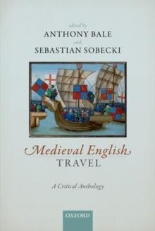 Medieval English Travel : A Critical Anthology