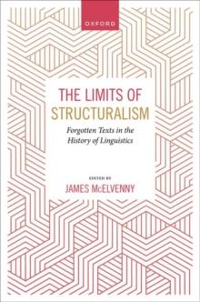 The Limits of Structuralism : Forgotten Texts in the History of Modern Linguistics