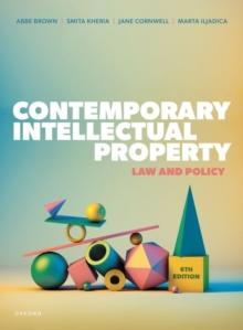 Contemporary Intellectual Property : Law and Policy