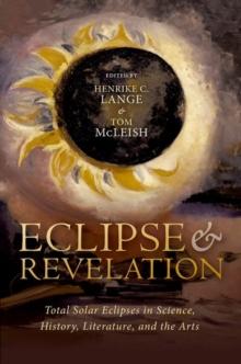 Eclipse and Revelation : Total Solar Eclipses in Science, History, Literature, and the Arts