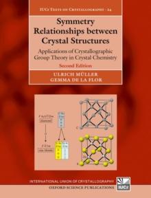 Symmetry Relationships between Crystal Structures : Applications of Crystallographic Group Theory in Crystal Chemistry