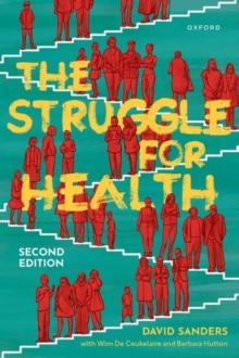 The Struggle For Health : Medicine And The Politics Of Underdevelopment