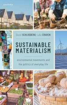 Sustainable Materialism : Environmental Movements And The Politics Of Everyday Life