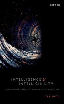 Intelligence And Intelligibility : Cross-Cultural Studies Of Human Cognitive Experience