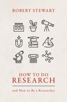 How to Do Research : and How to Be a Researcher