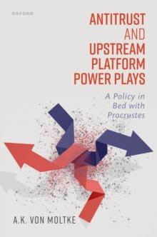 Antitrust and Upstream Platform Power Plays : A Policy in Bed with Procrustes