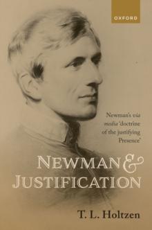 Newman and Justification : Newman's via media 'doctrine of the justifying Presence'