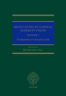 Regulating EU Capital Markets Union : Volume I: Fundamentals of a European Code