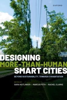 Designing More-than-Human Smart Cities : Beyond Sustainability, Towards Cohabitation