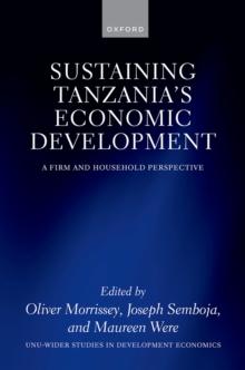 Sustaining Tanzania's Economic Development : A Firm and Household Perspective