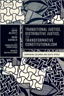 Transitional Justice, Distributive Justice, and Transformative Constitutionalism : Comparing Colombia and South Africa