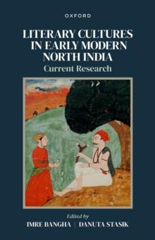 Literary Cultures in Early Modern North India : Current Research