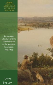 Picturesque Literature and the Transformation of the American Landscape, 1835-1874