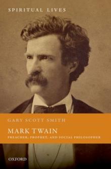 Mark Twain : Preacher, Prophet, and Social Philosopher