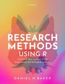 Research Methods Using R : Advanced Data Analysis in the Behavioural and Biological Sciences