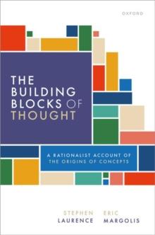 The Building Blocks of Thought : A Rationalist Account of the Origins of Concepts