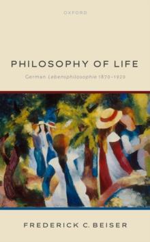 Philosophy of Life : German Lebensphilosophie 1870-1920