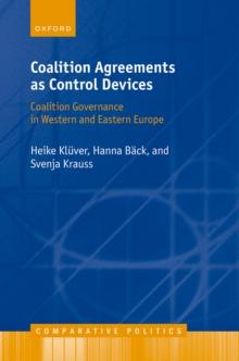 Coalition Agreements as Control Devices : Coalition Governance in Western and Eastern Europe