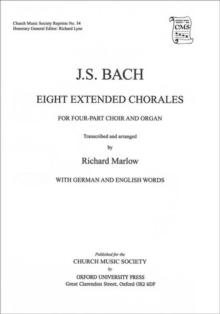 Eight Extended Bach Chorales for four-part choir and organ