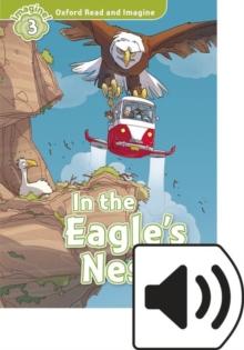 Oxford Read and Imagine: Level 3: In the Eagle's Nest Audio Pack