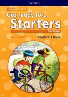 Get ready for... Starters: Student's Book with downloadable audio : Maximize chances of exam success with Get ready for...Starters, Movers and Flyers!