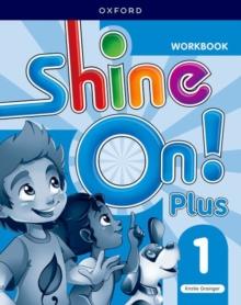 Shine On! Plus: Level 1: Workbook : Keep playing, learning, and shining together!