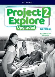 Project Explore Upgraded: Level 2: Workbook : Print Student Workbook