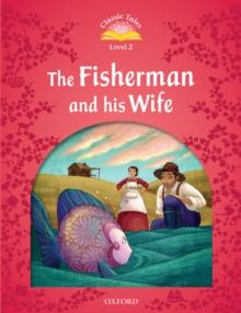 The Fisherman and his Wife (Classic Tales Level 2)