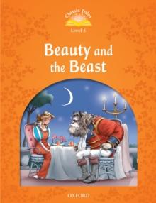 The Beauty and the Beast (Classic Tales Level 5)