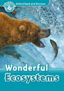 Wonderful Ecosystems (Oxford Read and Discover Level 6)