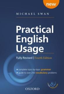 Practical English Usage, 4th edition: (Hardback with online access) : Michael Swan's guide to problems in English