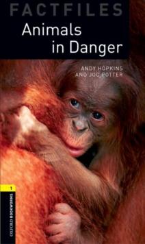 Oxford Bookworms Library Factfiles: Level 1:: Animals in Danger